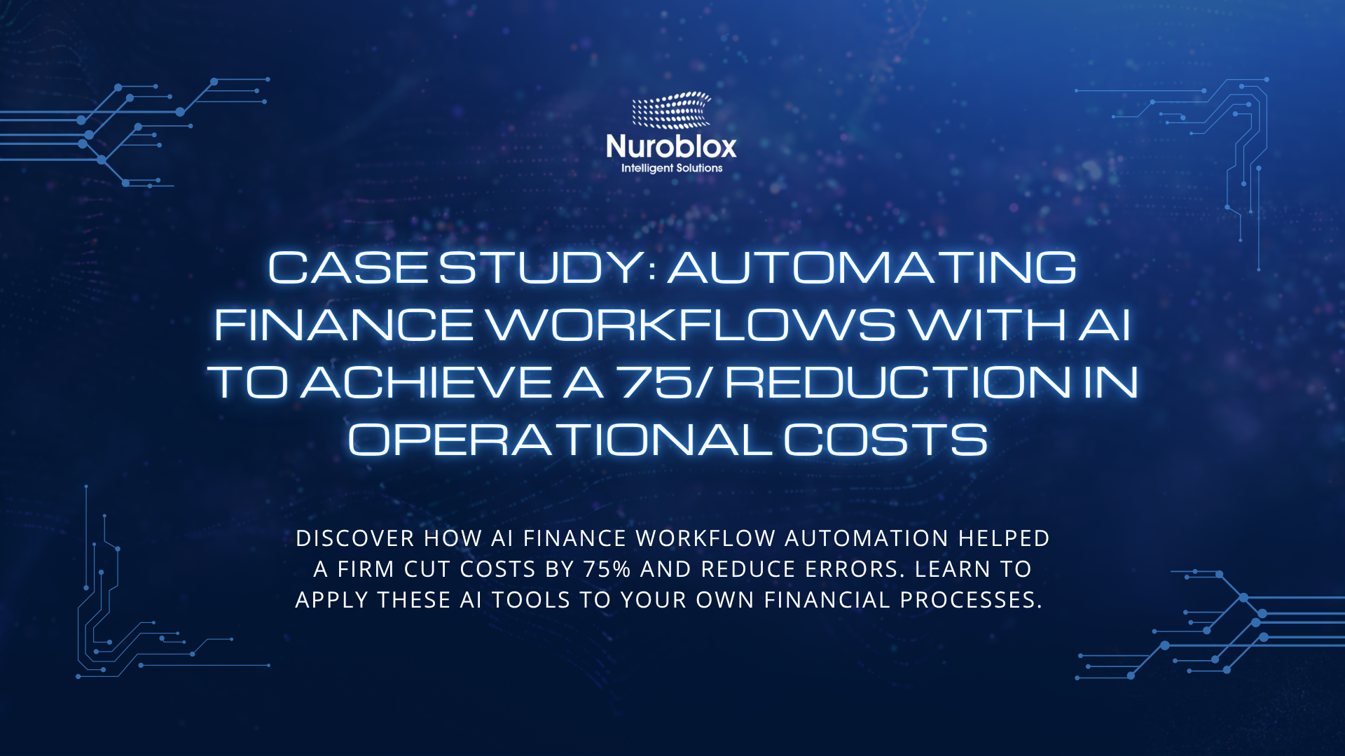Automating Finance Workflows with AI to Achieve a 75% Reduction in Operational Costs