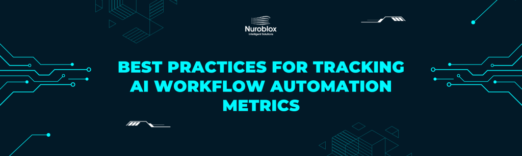 Best Practices for Tracking AI Workflow Automation Metrics