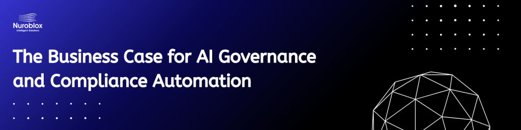 Business Case for AI Governance and Compliance Automation