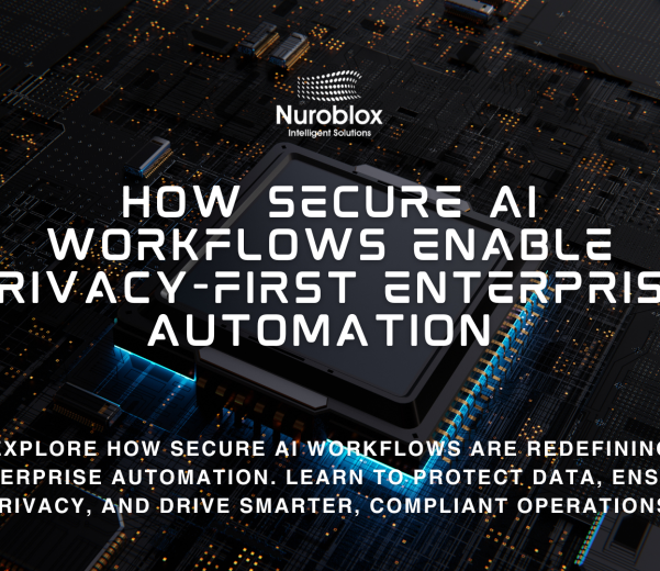 How Secure AI Workflows Enable Privacy-First Enterprise Automation