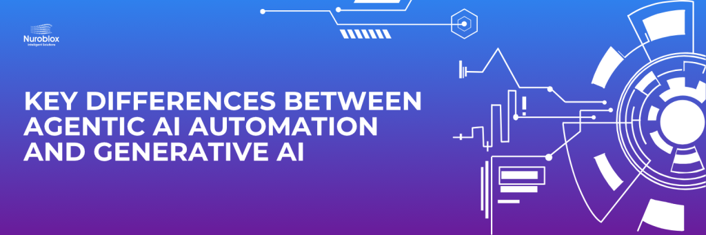 Key Differences Between Agentic AI Automation and Generative AI