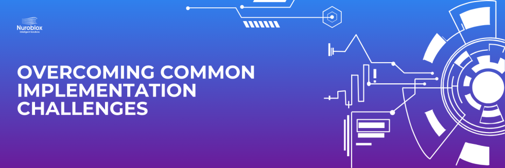 Overcoming Common Implementation Challenges
