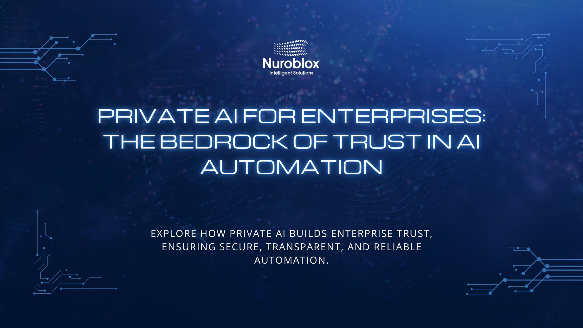Private AI for Enterprises The Bedrock of Trust in AI Automation