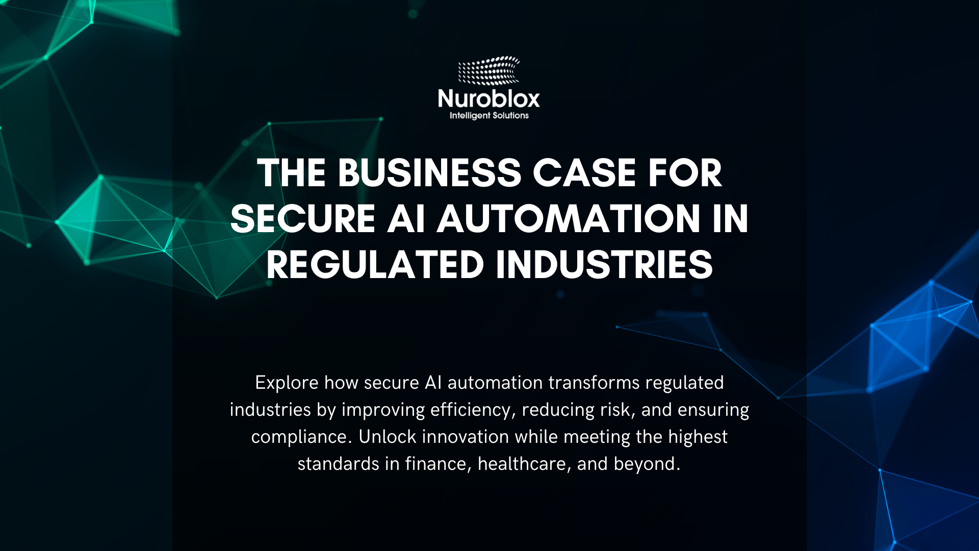 The Business Case for Secure AI Automation in Regulated Industries