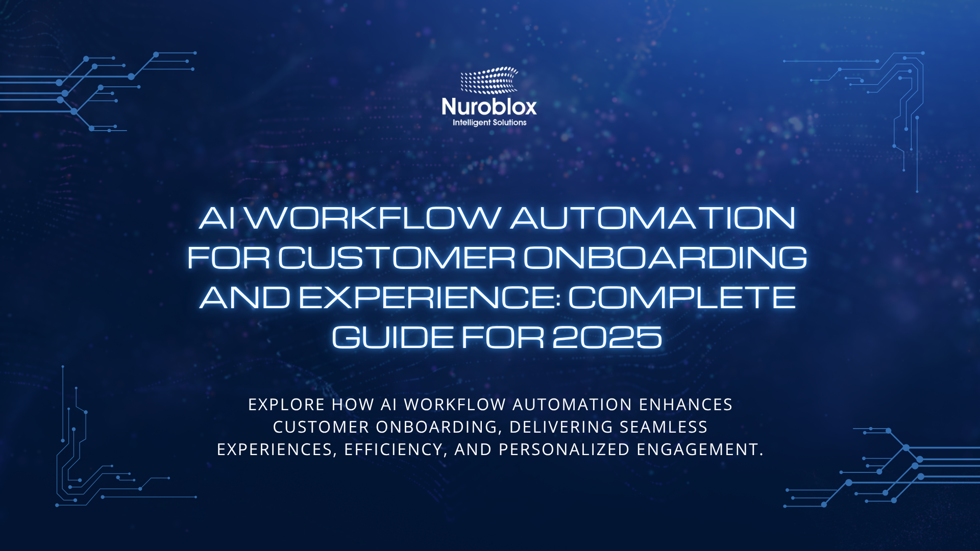 AI Workflow Automation for Customer Onboarding and Experience - Complete 2025 guide to enhancing user journeys, personalization, and service efficiency with intelligent automation.