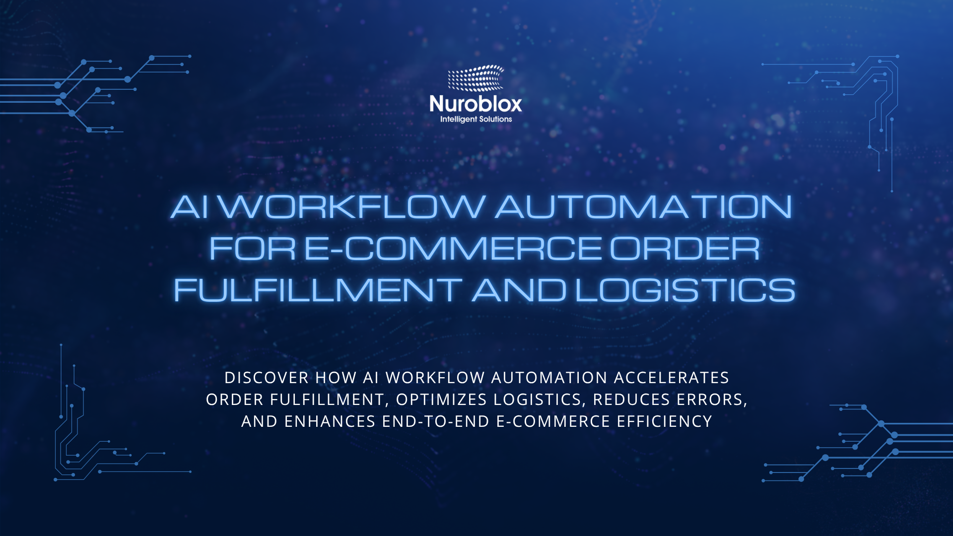 AI Workflow Automation for E-commerce Order Fulfillment and Logistics - 2025 guide to streamlining shipping, inventory management, and delivery operations with intelligent automation.